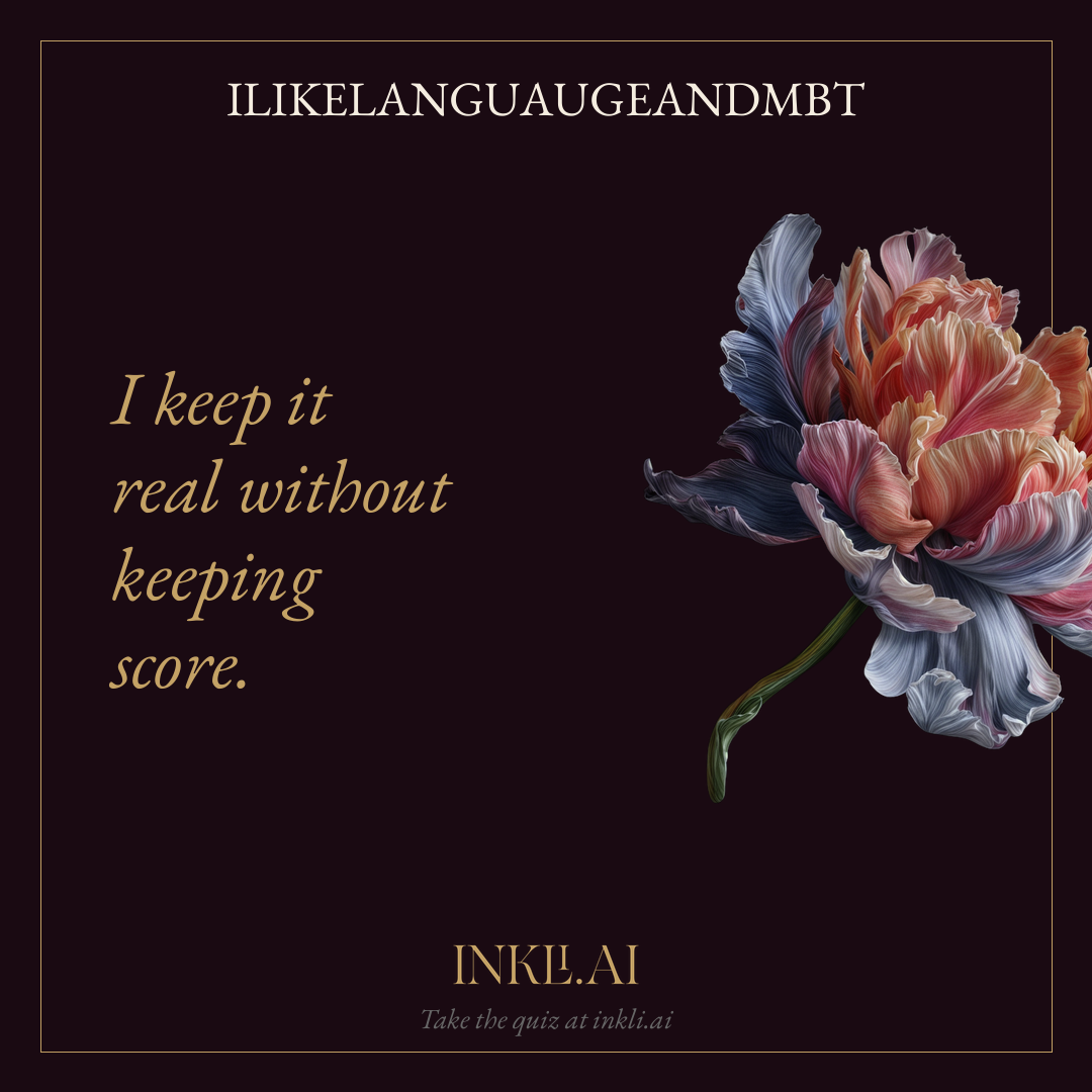 I keep it real without keeping score.
