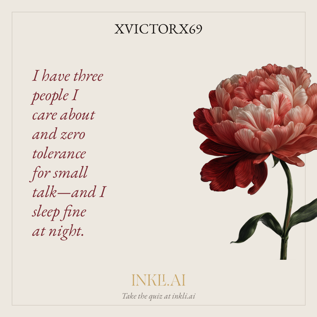 I have three people I care about and zero tolerance for small talk—and I sleep fine at night.